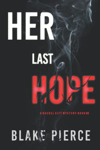 Her Last Hope (A Rachel Gift FBI Suspense Thriller-Book 3) 