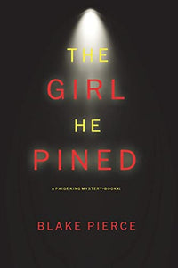 The Girl He Pined (A Paige King FBI Suspense Thriller-Book 1) 