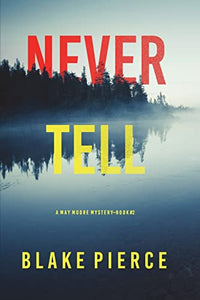 Never Tell (A May Moore Suspense Thriller-Book 2) 