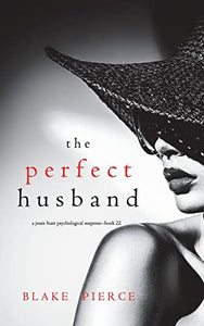 The Perfect Husband (A Jessie Hunt Psychological Suspense Thriller-Book Twenty-Two) 