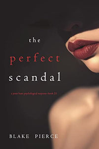 The Perfect Scandal (A Jessie Hunt Psychological Suspense Thriller-Book Twenty-Three) 