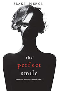 The Perfect Smile (A Jessie Hunt Psychological Suspense Thriller-Book Four) 