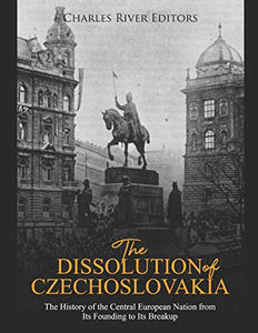 The Dissolution of Czechoslovakia 