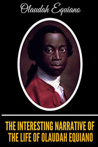 The Interesting Narrative Of The Life Of Olaudah Equiano 