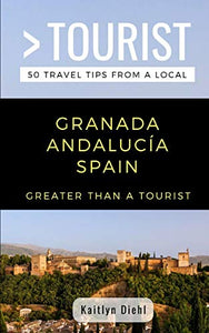 Greater Than a Tourist- Granada Andalucia Spain 