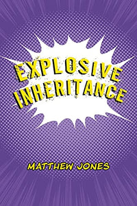 Explosive Inheritance 