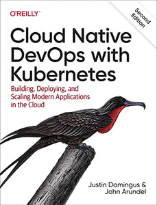 Cloud Native Devops with Kubernetes 2e 