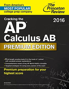 Cracking The Ap Calculus Ab Exam 2016, Premium Edition 