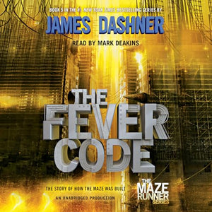 The Fever Code (Maze Runner, Book Five; Prequel) 