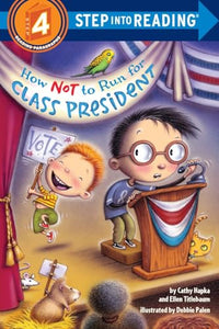 How Not To Run For Class President 