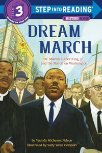 Dream March: Dr. Martin Luther King, Jr., and the March on Washington 