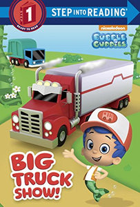 Big Truck Show! (Bubble Guppies) 