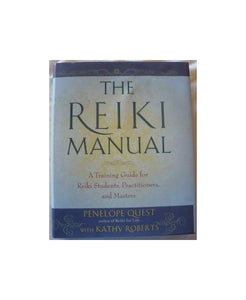 THE REIKI MANUAL: A Training Guide for Reiki Students, Practitioners, and Masters 