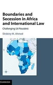 Boundaries and Secession in Africa and International Law 