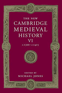 The New Cambridge Medieval History: Volume 6, c.1300-c.1415 