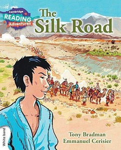 Cambridge Reading Adventures The Silk Road White Band 