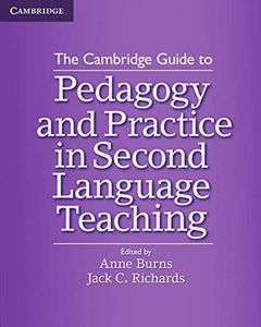 The Cambridge Guide to Pedagogy and Practice in Second Language Teaching 