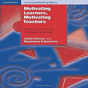 Motivating Learners, Motivating Teachers 