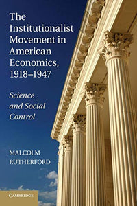 The Institutionalist Movement in American Economics, 1918–1947 