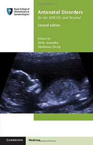 Antenatal Disorders for the MRCOG and Beyond 