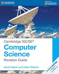 Cambridge IGCSE® Computer Science Revision Guide 