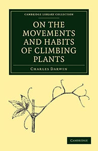 On the Movements and Habits of Climbing Plants 