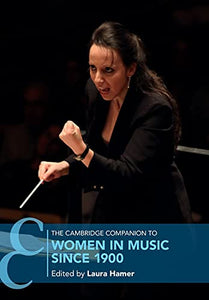 The Cambridge Companion to Women in Music since 1900 