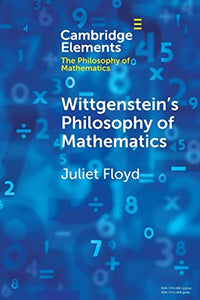 Wittgenstein's Philosophy of Mathematics 