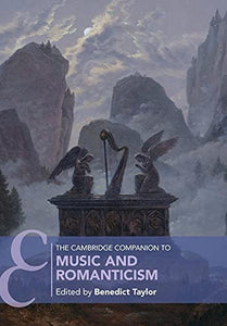 The Cambridge Companion to Music and Romanticism 