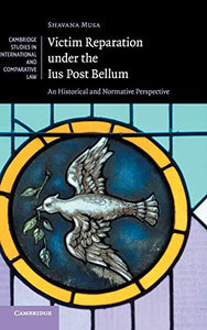 Victim Reparation under the Ius Post Bellum 