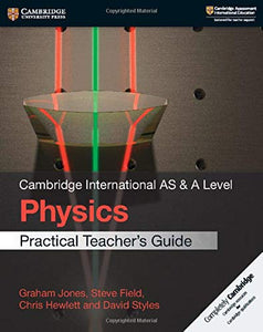 Cambridge International AS & A Level Physics Practical Teacher's Guide 