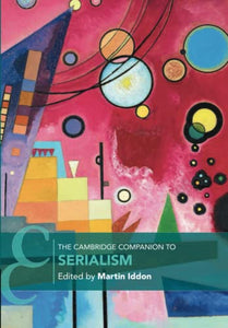 The Cambridge Companion to Serialism 