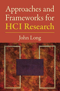 Approaches and Frameworks for HCI Research 