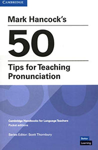 Mark Hancock’s 50 Tips for Teaching Pronunciation Pocket Editions 