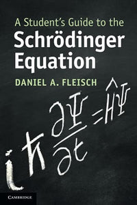 A Student's Guide to the Schrödinger Equation 