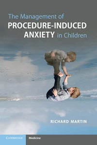 The Management of Procedure-Induced Anxiety in Children 