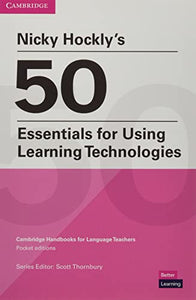 Nicky Hockly's 50 Essentials for Using Learning Technologies Paperback 