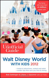 The Unofficial Guide to Walt Disney World with Kids 