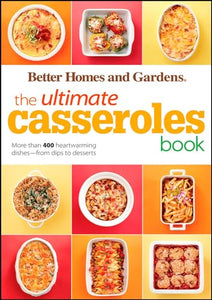 Ultimate Casseroles Book: Better Homes and Gardens 