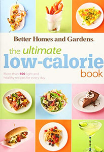 Better Homes & Gardens Ultimate Low-Calorie Meals 