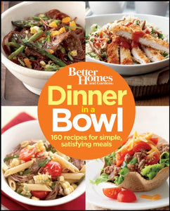 Dinner in a Bowl: Better Homes and Gardens 