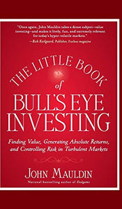 The Little Book of Bull's Eye Investing 