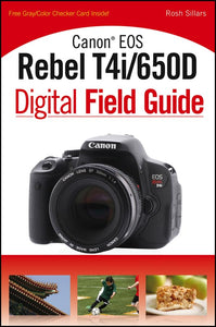 Canon Eos Rebel T4i/650D Digital Field Guide 