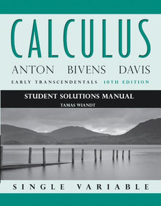 Calculus Early Transcendentals Single Variable 10E Student Solutions Manual 