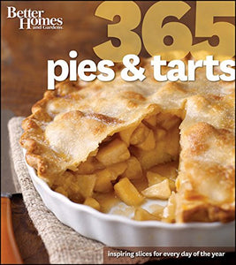 365 Pies and Tarts: Better Homes and Gardens 