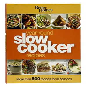 Year-Round Slow Cooker Recipes: Better Homes and Gardens 