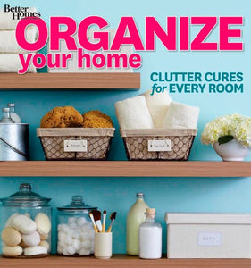 Organize Your Home: Better Homes and Garden 