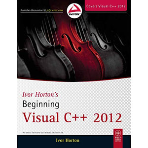 Ivor Horton′s Beginning Visual C++ 2012 