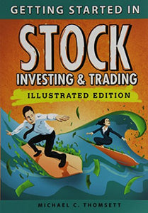 Getting Started in Stock Investing and Trading, Illustrated Edition 