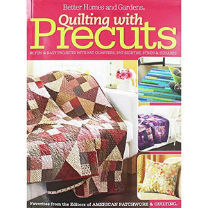 Quilting with Precuts: Better Homes and Gardens 